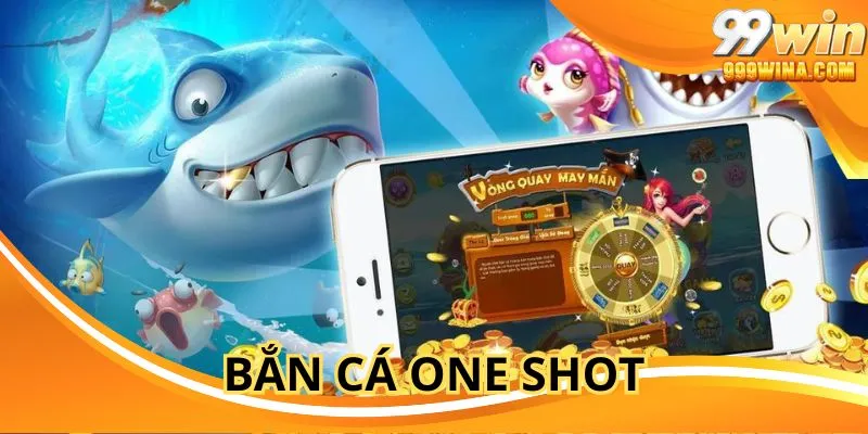 Bắn Cá One Shot 99Win - Săn Thưởng Khủng, Thắng Lớn Mỗi Ngày