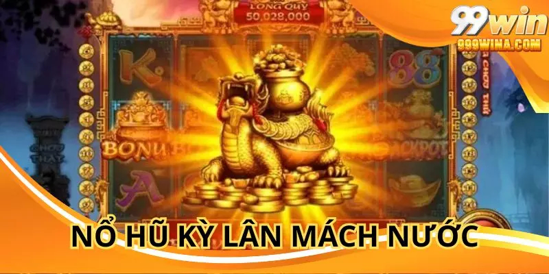 Nổ Hũ Kỳ Lân Mách Nước - Game Slot Hấp Dẫn Tại 99WIN